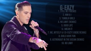 G-Eazy-Essential tracks for your collection-Superior Songs Mix-Included