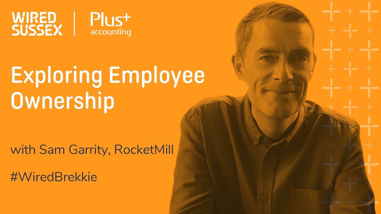 Breakfast Session | Exploring Employee Ownership | RocketMill | Wired Sussex