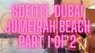 Sofitel Dubai Jumeirah Beach  Dubai's 5 Star Luxury Hotel in JBR (Part 1 of 2)