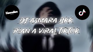 DJ ASMARA BKK RIAN A VIRAL TIKTOK