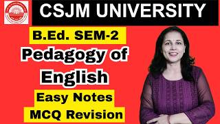 PEDAGOGY OF ENGLISH🔥 CSJMU B.Ed SEM- 2🔥 EASY NOTES REVISION
