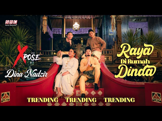 XPOSE u0026 Dina Nadzir - Raya Di Rumah Dinda (Official Music Video) class=
