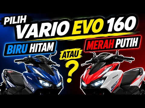 PILIH MANA? VARIO EVO 160 BIRU HITAM ATAU MERAH PUTIH? Jangan Sampai Salah Warna!