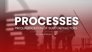 Processes | Prequalification of Subcontractors