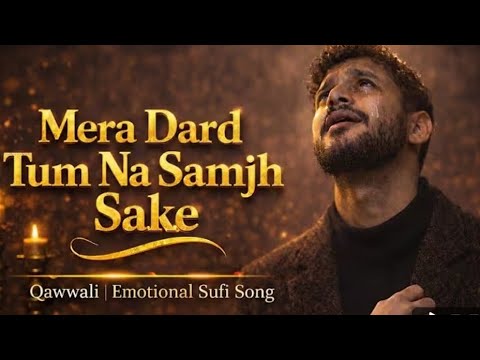 Mera Dard Tum Na Samjh Sake| Broken Vibes |Heart TouchingQawwali Sad Song |Emotional PainSong