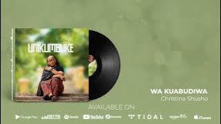 Christina Shusho - Wa Kuabudiwa
