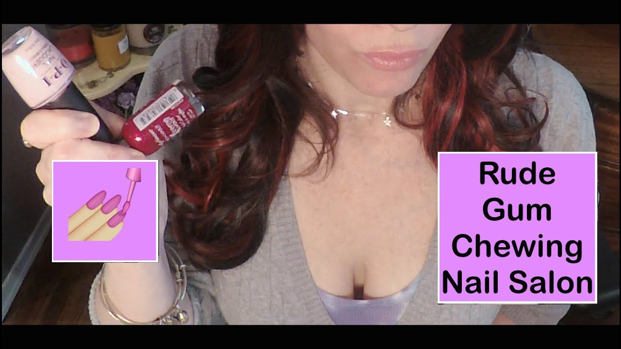 ASMR Rude Gum Chewing Nail Salon. Whispered