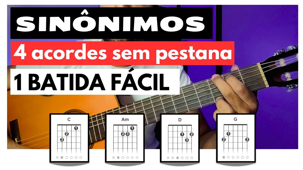 Como Tocar SINÔNIMOS No Violão (Chitãozinho e Xororó/Zé Ramalho) SIMPLIFICADA, 4 Acordes SEM PESTANA