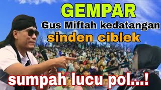 Gus Miftah kedatangan sinden ciblek lucu pol...! 