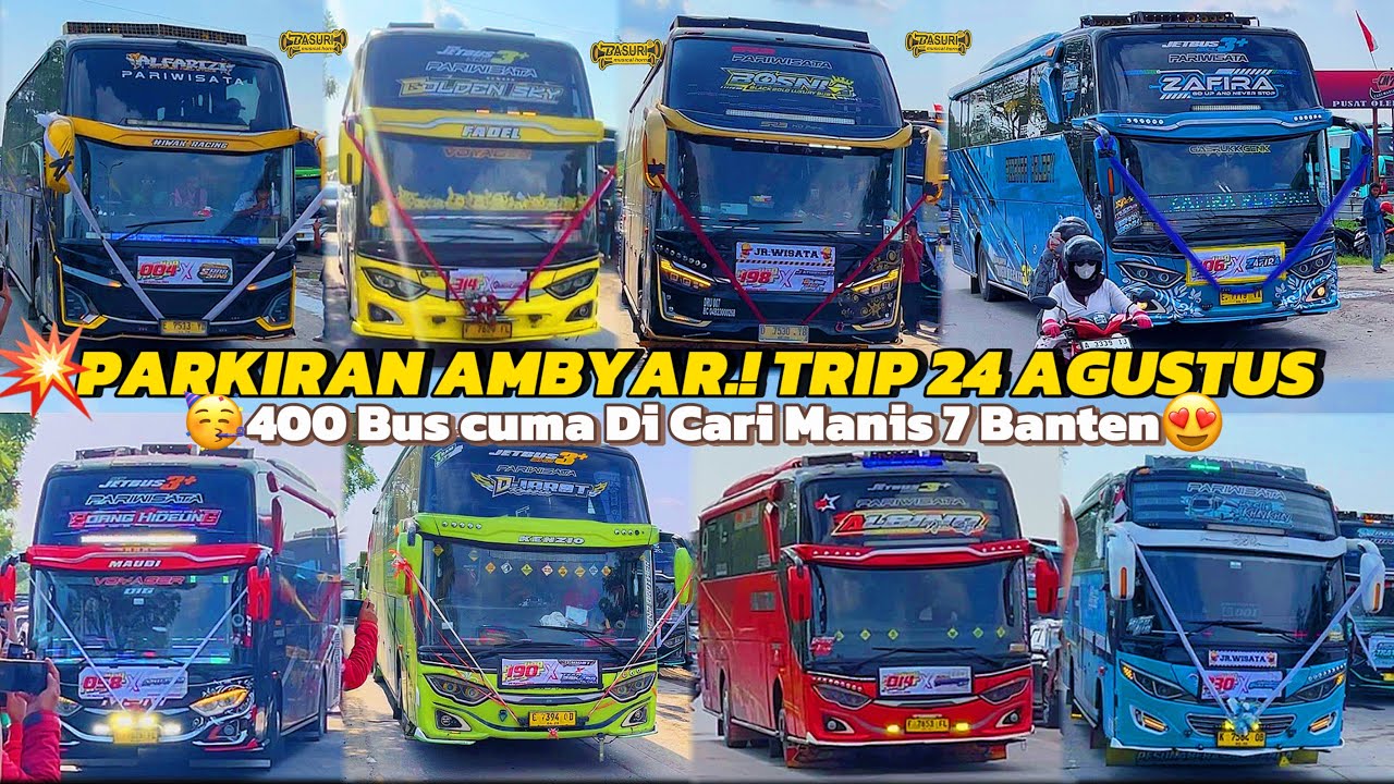 FULL BUS TELOLET BASURI🥳 parkiran ambyar! Trip anyer 24 Agustus 400 bus cuma Di cari manis 7 Banten!