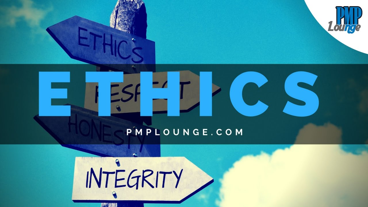 Ethics | All that you should know about ethics for PMP exam