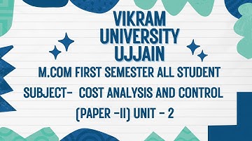 Vikram University Ujjain M.Com 1st Semester Sub - Cost Analysis & Control Unit-2 #viralvideo2025