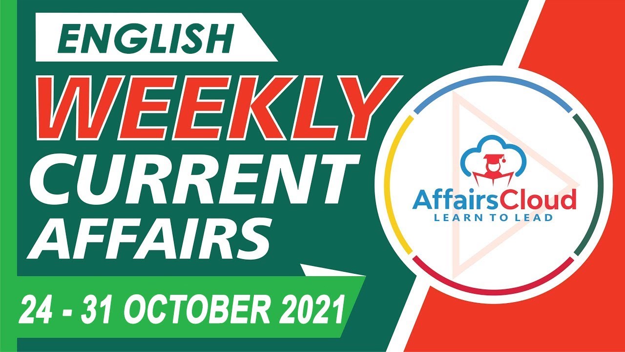 Current Affairs Weekly 24-31 October 2021 English |Weekly Current Affairs |AffairsCloud for All Exam