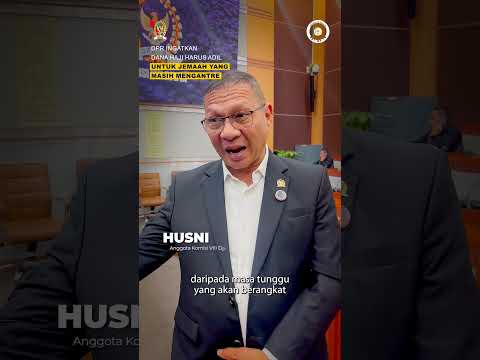 DPR INGATKAN DANA HAJI HARUS ADIL UNTUK JEMAAH YANG MASIH MENGANTRE