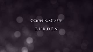 Ozren K. Glaser - Burden
