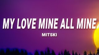 Mitski - My Love Mine All Mine (Lyrics)