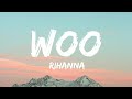 Rihanna - Woo (sped up) (Lyrics)