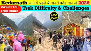 Be Prepared for Kedarnath Yatra 2026! Trek Difficulty & Challenges | Kedarnath to Vasuki Tal Trek