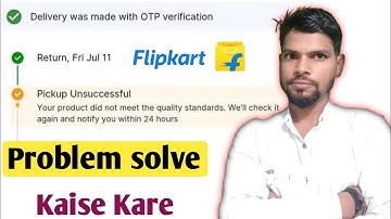 Flipkart Pickup Unsuccessful? Here