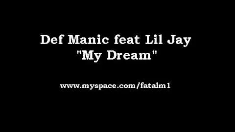 Def Manic feat Lil Jay - My Dream