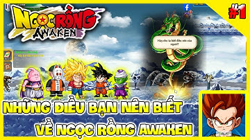 Tìm Hiểu Về Ngọc Rồng Awaken Dành Cho Newbie Trong 25 Phút Dành Cho Tân Thủ Mà Anh Em Nên Biết