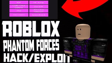 ROBLOX PHANTOM FORCES HACK/EXPLOIT || X-RAY (NO WALLS), ESP, INF JUMP AND MORE
