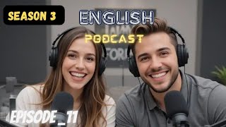 Learning English Podcast Conversation | season 3 Episode 11 | Podcast English