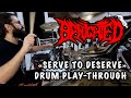 Benighted   serve to deserve   drum playthrough