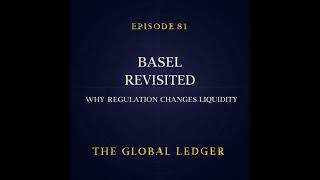 Basel Revisited: Why Regulation Changes Liquidity