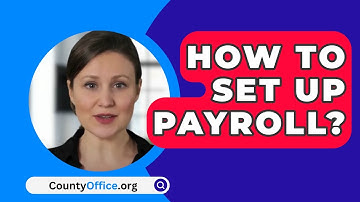 How To Set Up Payroll? - CountyOffice.org