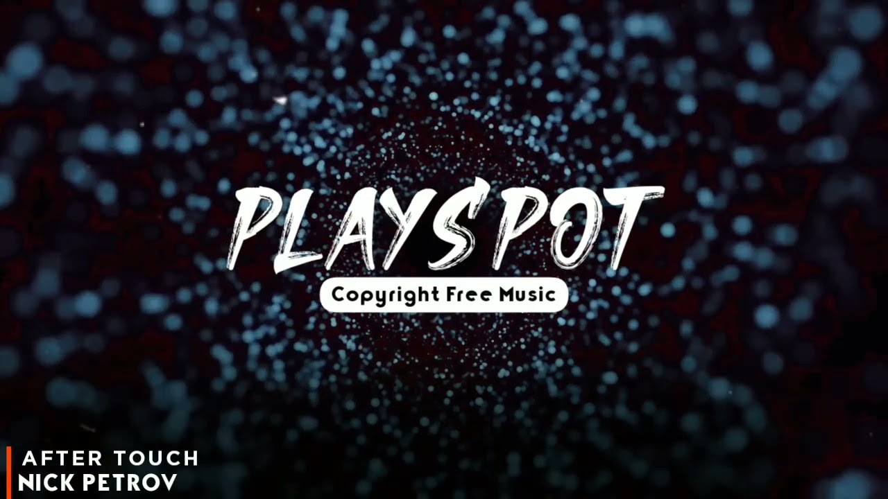 AFTER TOUCH - NICK PETROV ( No Copyright Music )