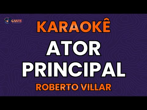 Video thumbnail for KARAOKÊ 🎤 - ATOR PRINCIPAL - ROBERTO VILLAR