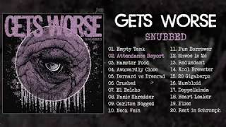Gets Worse - Snubbed LP FULL ALBUM (2019 - Powerviolence)