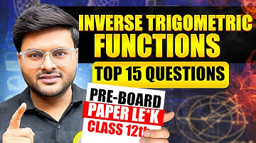 Top 15 Questions on Inverse Trigonometric Functions For Pre Board by Ashish Sir I Important Question