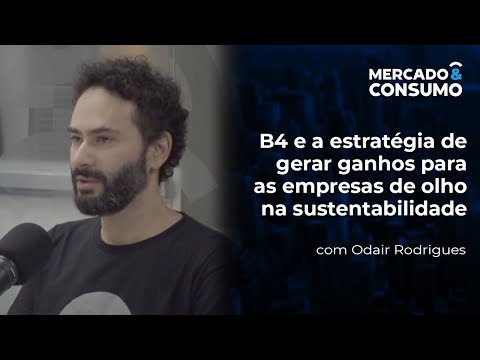 B4 e a estratégia de gerar ganhos para as empresas de olho na sustentabilidade - Webcast M&C