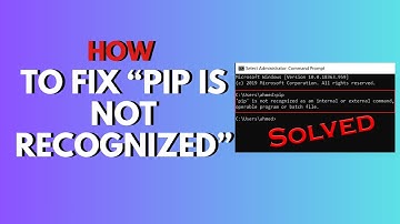 How to Fix pip is not recognized Error on Windows - SOLVED