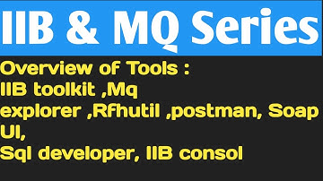 IIB & MQ Series |Overview of tools we used