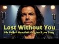 Lost Without You | 80s Ballad | Heartfelt Original Love Song