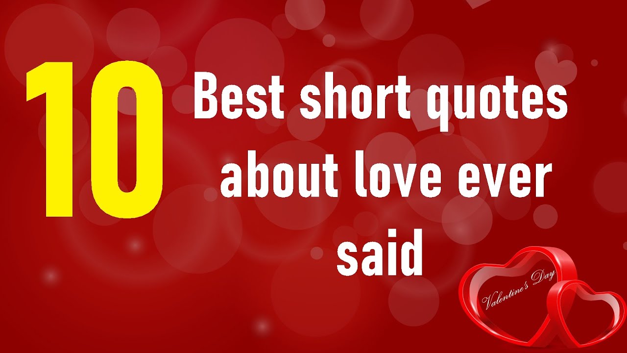 10 Best short quotes about love ever said part 1 - YouTube