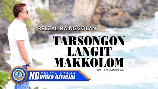 Reezal Nainggolan - TARSONGON LANGIT MAKKOLOM | Lagu Terpopuler 2023 (Official Music Video)