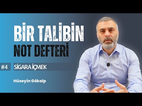 Bir Talibin Not Defteri 4 Sigara İçmek Hüseyin Gökalp 