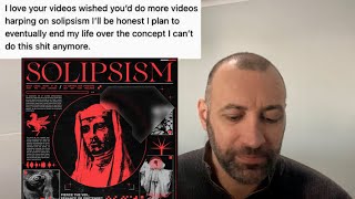 Solipsism Can Be Deadly. Stop Believing Depressive Concepts. 