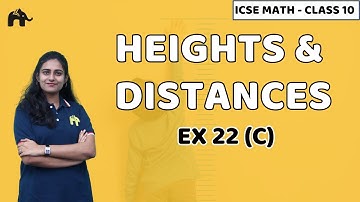 Heights And Distances Class 10 ICSE Maths | Mathematics  Chapter 22 Exercise 22C | Selina
