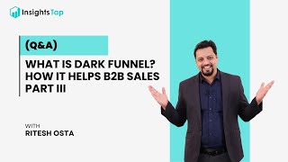 What is Dark Funnel ? How It Helps B2B Sales - Part 3