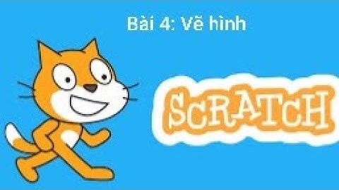 Tự học Scratch 3.0 - Bài 4 vẽ hình - Thầy Quách Văn Lượm