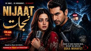 نجات | Nijaat | निजात | Salvation | FM Radio Suspense Love Story | Murree Mystery Drama
