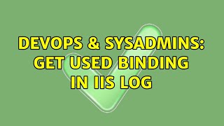 Celebrity DevOps & SysAdmins: Get Used Binding in IIS log Wealth
