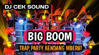 DJ BIG BOOM TRAP PARTY KENDANG MBEROT FULL BASS HOREG