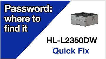 HLL2350DW find machine password – Brother quick fix