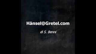 Hänsel@Gretel.com fiaba moderna di S. Benni
